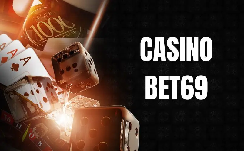 Đôi nét về Casino Bet69